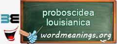 WordMeaning blackboard for proboscidea louisianica